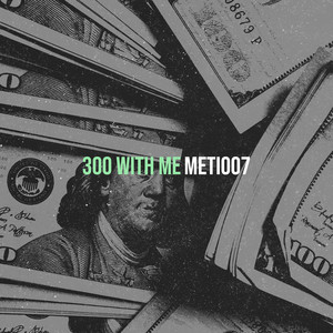 300 With Me (Explicit)