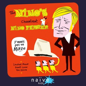 J'avais pas vu Mirza... (The Nino's chantent Nino Ferrer)