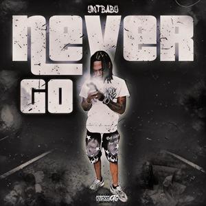 Never go (Explicit)