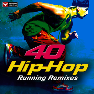 40 Hip-Hop Running Remixes (Unmixed Workout Music Ideal for Gym, Jogging, Running, Cycling, Cardio and Fitness)