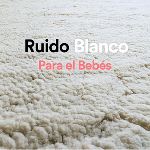 Ruido Blanco Para El Bebés