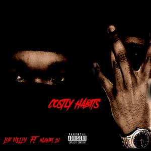 Costly Habits (feat. lor nelly) [Explicit]