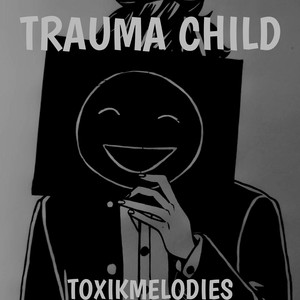 Trauma Child (Explicit)