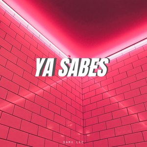 Ya Sabes (Explicit)