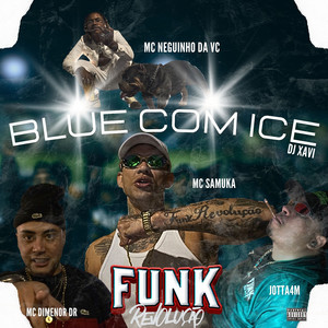 Blue Com Ice (Explicit)