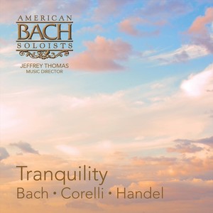 Tranquility: Bach - Corelli - Handel