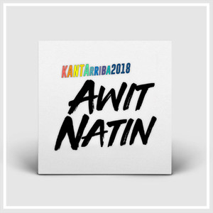 Kantarriba 2018: Awit Natin