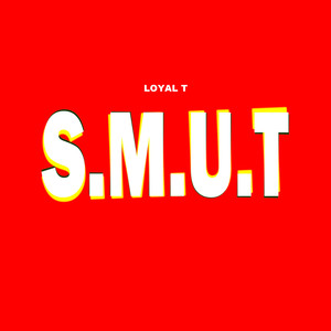 S.M.U.T (Explicit)