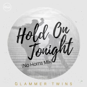 Hold on Tonight (No Horns Mix)