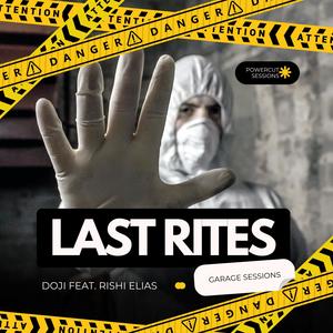 Last Rites (feat. Doji) (Garage mix|Explicit)