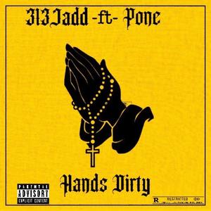 Hands Dirty (feat. Pone) (Explicit)