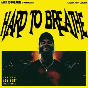 Hard To Breathe (feat. Bubby Galloway) (Explicit)