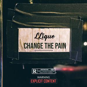 Change The Pain (Explicit)