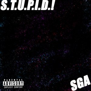 S.t.u.p.i.d.!