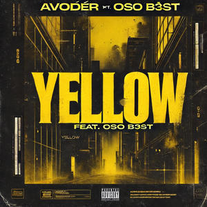 Yellow (feat. OSO B3ST) (Explicit)
