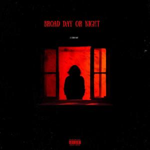 Broad day or Night (Explicit)