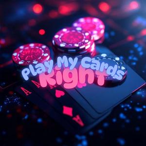 play my cards right (Explicit)
