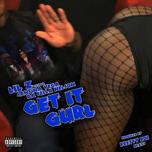 Get It Gurl(feat. Lil Z & Santina Vega) (Explicit)