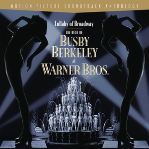 Lullaby Of Broadway: The Best of Busby Berkeley at Warner Bros.