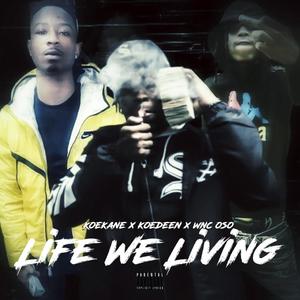 Life We Living (Explicit)