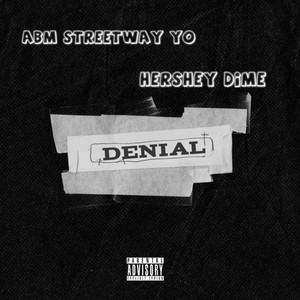 Denial (feat. Hershey Dime) [Explicit]