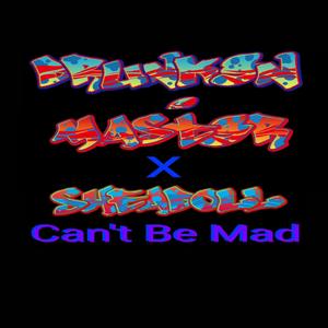 Can't Be Mad (feat. Shea Doll) (Dubstep Mix)