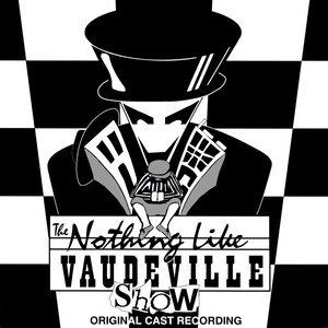 Nothing Like Vaudeville - The Musical (Original Cast Recording)