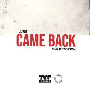 Came Back (feat. Lil Von) [Remix] [Explicit]