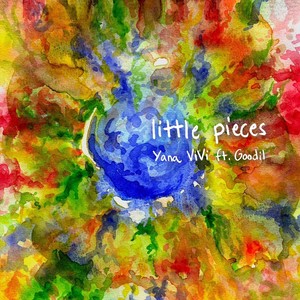 little pieces (feat. Goodil)