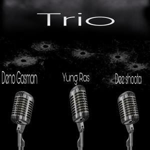 Trio (feat. Deno Gasman & Dee Shoota) [Explicit]