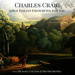 Charles Craig Sings Italian Favourites for You