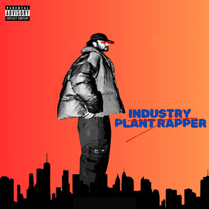 Industry Plant Rapper (Explicit)