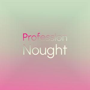 Profession Nought