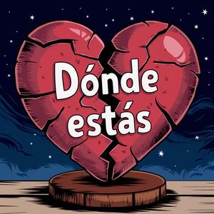 ¿Dónde estás? (feat. Maxx Noticed) [Explicit]