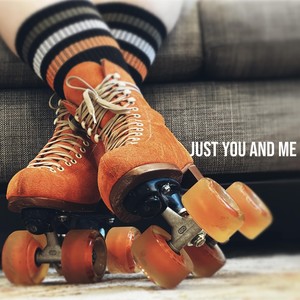 Just You and Me