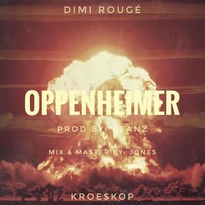 Oppenheimer (feat. Kroe$kop) [Explicit]