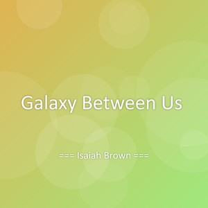 Galaxy Between Us