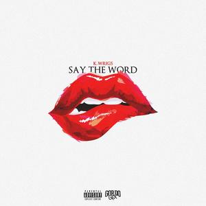 Say The Word (Explicit)