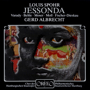 SPOHR, L.: Jessonda (Opera) [Várady, Behle, Moser, Moll, Fischer-Dieskau, Hamburg State Philharmonic, Albrecht]