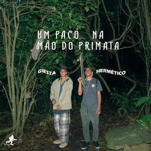 Um Paco na Mão do Primata (Explicit)