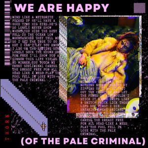 WE ARE HAPPY (Of The Pale Criminal) (Explicit)