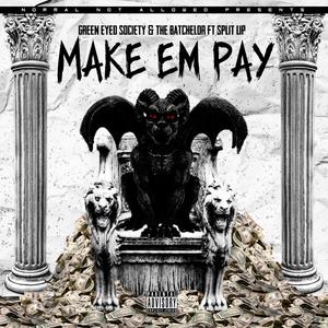 Make Em Pay (feat. Green Eyed Society & Split Lip) [Explicit]