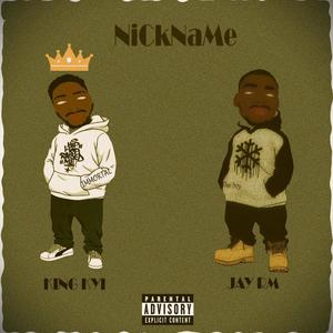 Nickname (feat. King Kyi & Jay Rm) [Explicit]