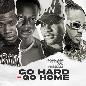 Go Hard or Go Home (Explicit)