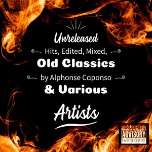 Unreleased Hits, Edited, Mixed, Old Classics, Vol. 1 (Explicit)
