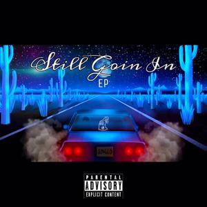 Still Goin In (Explicit)