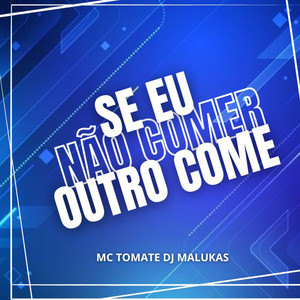 Se Eu Não Comer Outro Come (Explicit)