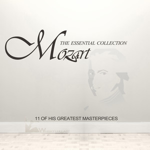 Mozart: The Essential Collection (11 of His Greatest Masterpieces)