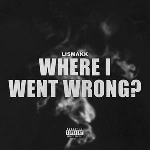 Where I Went Wrong (Explicit)