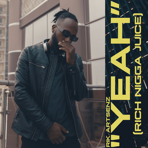 Yeah(Rich n***a Juice) (Explicit)